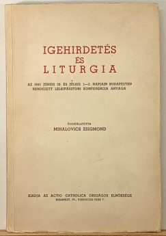 Mihalovics Zsigmond (Összeáll.) - Igehirdetés és liturgia