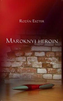 Rozn Eszter - Maroknyi heroin