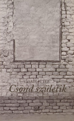 Vasadi Pter - Csnd szletik