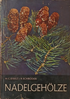 M. C. Eiselt - R. Schr�der - Nadelgeh�lze