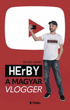 Egyed Anikó - HErBY - A magyar vlogger