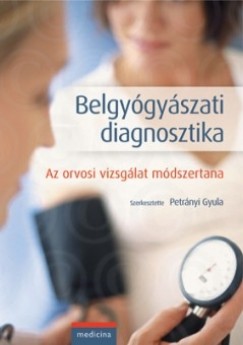 Petrnyi Gyula   (Szerk.) - Belgygyszati diagnosztika
