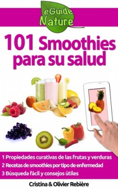Olivier Rebiere Cristina Rebiere - 101 Smoothies para su salud