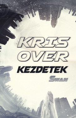 Kris Over - Kezdetek - j kiads