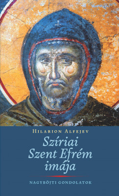 Hilarion Alfejev - Szriai Szent Efrm imja