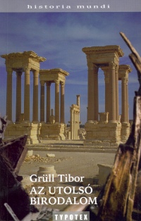 Grüll Tibor - Az utolsó birodalom