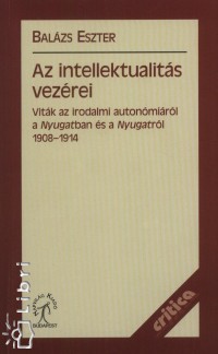 Balzs Eszter Anna - Az intellektualits vezrei