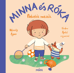 Mészöly Ágnes - Minna és Róka - Pakolós mesék