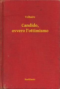 Voltaire - Candido, ovvero l ottimismo