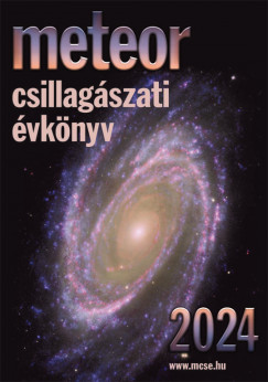 Benkõ József   (Szerk.) - Mizser Attila   (Szerk.) - Meteor csillagászati évkönyv 2024
