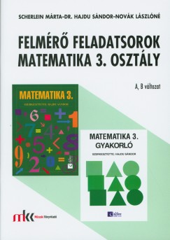 Dr. Hajdu Sndor - Novk Lszln - Scherlein Mrta - Felmr feladatsorok matematika 3. osztly A, B vltozat