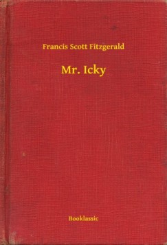 Francis Scott Fitzgerald - Mr. Icky