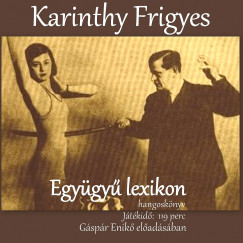 Karinthy Frigyes - G�sp�r Enik� - Egy�gy� lexikon