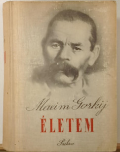 Maxim Gorkij - Életem