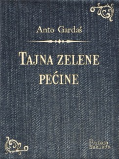 Anto Garda� - Tajna zelene pe�ine