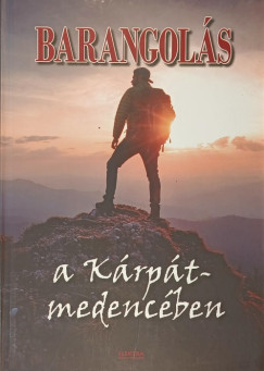 Bernáth István (Szerk.) - Barangolás a Kárpát-medencében