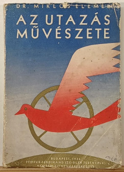 Dr. Mikls Elemr - Az utazs mvszete