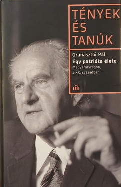 Granaszt�i P�l - Egy patri�ta �lete