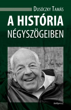 Dus�czky Tam�s - A hist�ria n�gysz�geiben