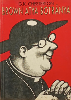 Gilbert Keith Chesterton - Brown atya botrnya
