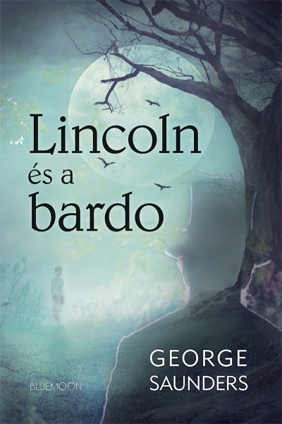 George Saunders - Lincoln és a bardo