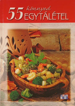 55 könnyed egytálétel