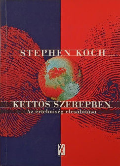 Stephen Koch - Kett�s szerepben
