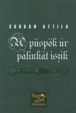 Sorbn Attila - A pspk r plinkt iszik