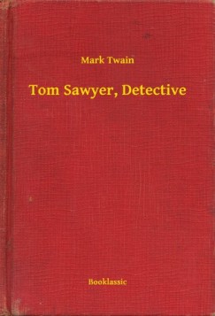 Mark Twain - Tom Sawyer, Detective