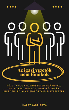 Haley Jade Brya - Az igazi vezet�k nem f�n�k�k