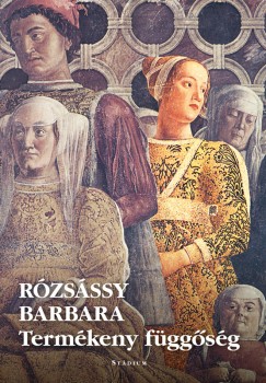 R�zs�ssy Barbara - Term�keny f�gg�s�g