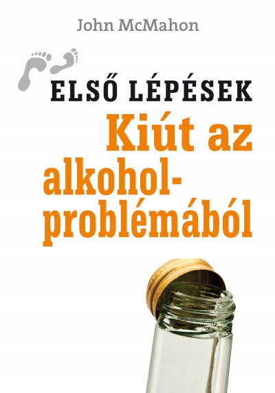 John Mcmahon - Kiút az alkoholproblémából