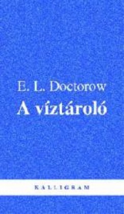E. L. Doctorow - A vztrol