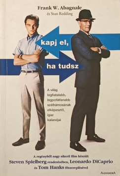 Frank W. Abagnale - Kapj el, ha tudsz
