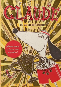 Alex T. Smith - Claude és az aranyérem
