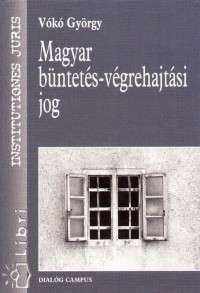 Vk Gyrgy - Magyar bntets-vgrehajtsi jog