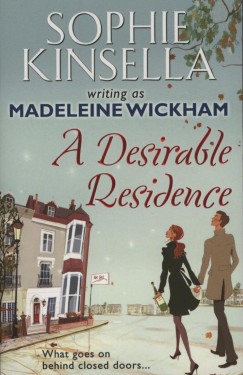 Sophie Kinsella - Madeleine Wickham - A Desirable Residence
