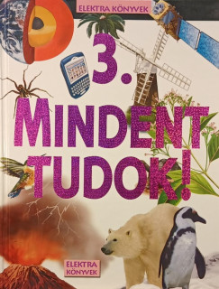Szsz Terzia  (Szerk.) - Mindent tudok! 3.