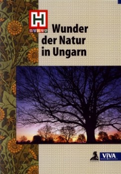 Dr. Garami Lszl   (Szerk.) - Wunder der Natur in Ungarn