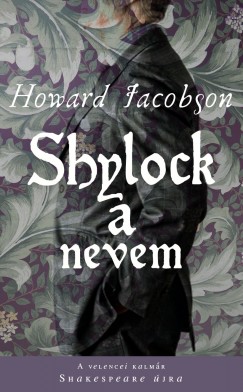 Howard Jacobson - Shylock a nevem