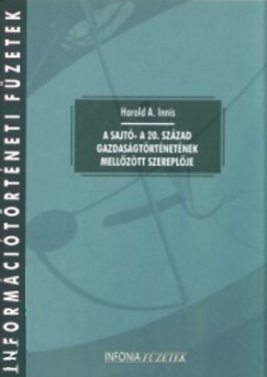 Innis Harold A - A sajt- a 20. szzad gazdasgtrtnetnek mellztt szereplje