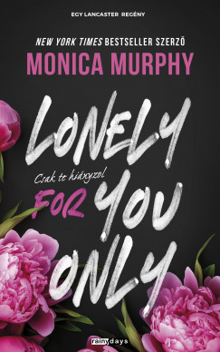 Monica Murphy - Lonely for You Only - Csak te hiányzol