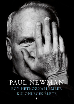 Paul Newman - Egy hétköznapi ember különleges élete