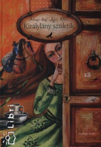 Boldizsr Ildik - Szegedi Katalin - Kirlylny szletik