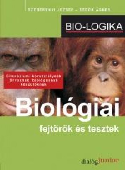 Sebõk Ágnes - Szeberényi József - Biológiai fejtörõk és tesztek