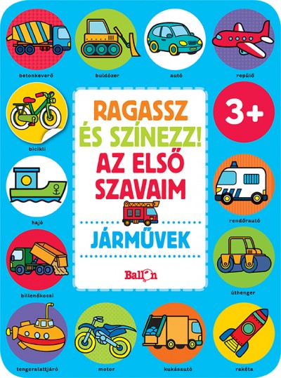 - Ragassz és színezz! Az első szavaim - Járművek
