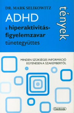 Mark Selikowitz - ADHD a hiperaktivits-figyelemzavar tnetegyttes