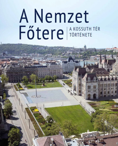 Zsuppán András  (Szerk.) - A Nemzet Fõtere - A Kossuth tér története