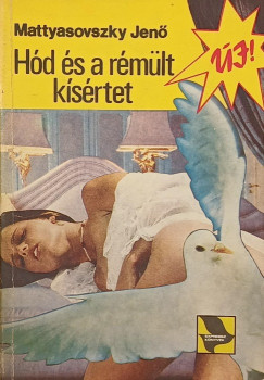 Mattyasovszky Jen - Hd s a rmlt ksrtet