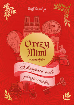Ruff Orsolya - Orczy Mimi kalandjai 2. - A k�mforr� v�lt p�rizsi �r�k�s